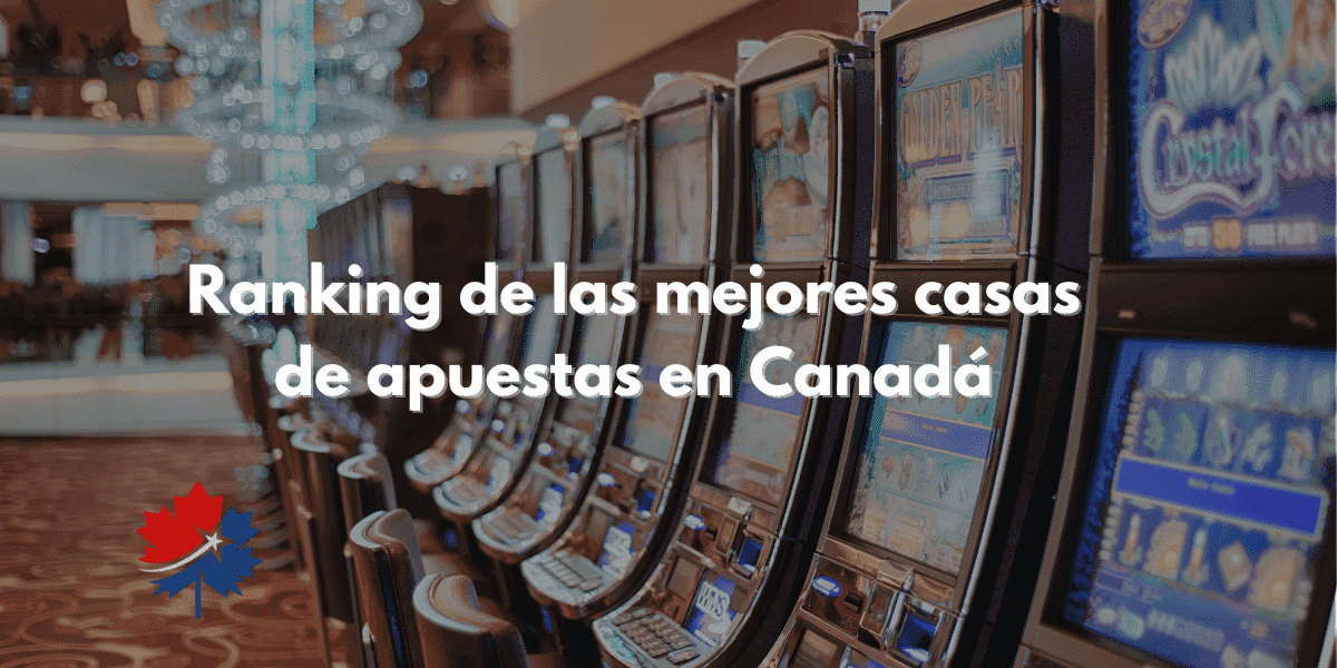 Apuestas Canadá Ranking de casinos