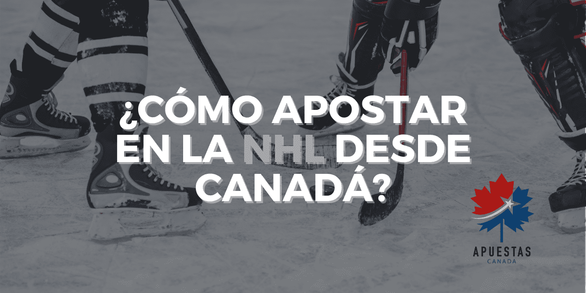 ¿Como apostar online en la NHL desde Canadá?